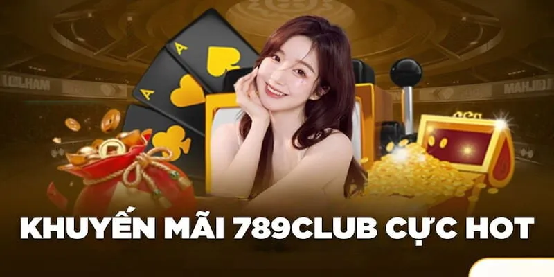 Hãy tải app của nhà cái để săn khuyến mãi của789CLUB ngay bây giờ